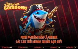 Kinh Nghiệm Bắn Cá Online Các Cao Thủ Không Muốn Bạn Biết